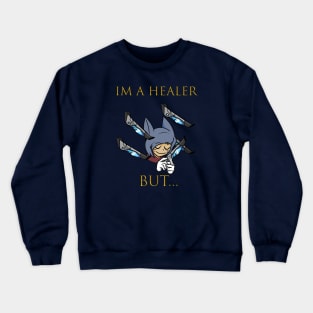 Sage, Im a Healer, But Crewneck Sweatshirt